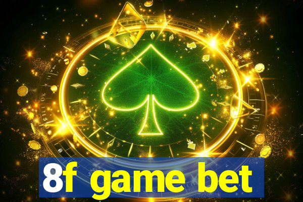 8f game bet